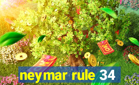 neymar rule 34